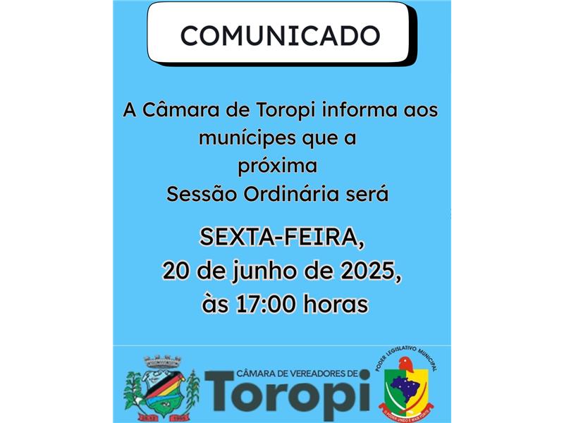 ADIA SESSÃO ORDINÁRIA PARA SEXTA, DIA 20/06/25 ÀS 17 HORAS