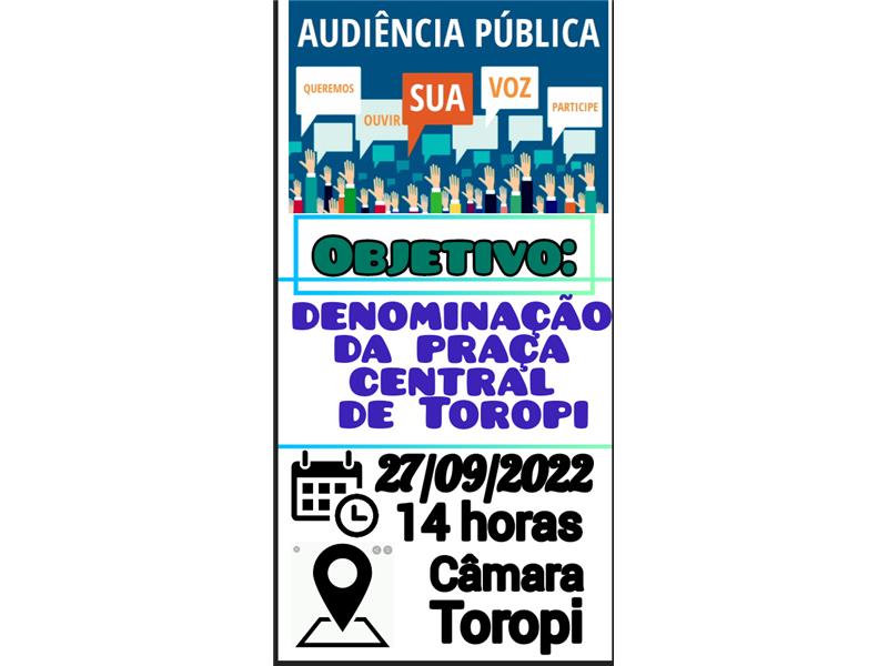 Convite para Audiência Pública a ser realizada no dia 27 de setembro, às 14 horas na sede da Câmara Municipal de Toropi