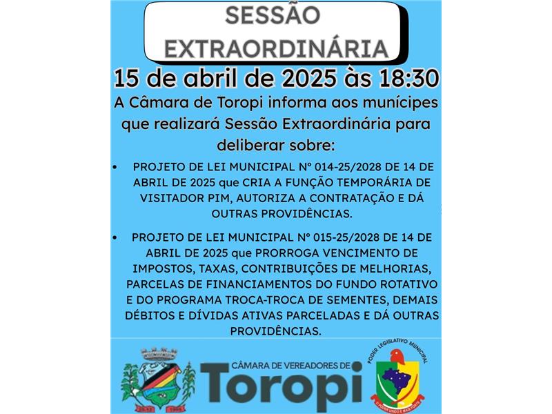 Sessão Extraordinária dia 15 de abril de 2025, às 18:30